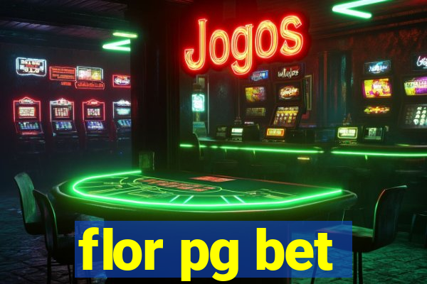 flor pg bet